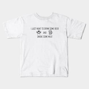 Drink Beer And Smoke Some Meat Trend Beer Drinking Club Kids T-Shirt